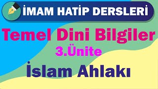 Temel Dini Bilgiler | 9.Sınıf | 3.Ünite | Ana hatlarıyla İslam Ahlakı