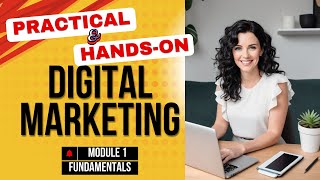 DIGITAL MARKETING Fundamentals for Beginners: A Practical & Hands-On Guide 2025 (Module 1)