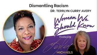Dismantling Racism with Dr. Terrlyn Curry Avery