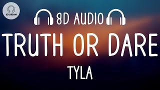 Tyla - Truth or Dare (8D AUDIO)