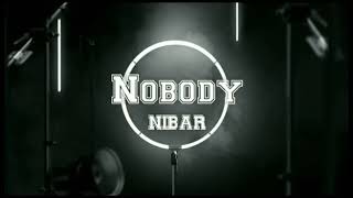 Nibar - Nobody Official Lyrics Farak Mixtabe