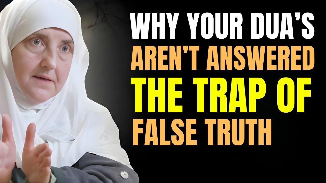 Why Your Duas Aren't Answered | The Trap of False Trust