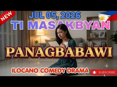 Panagbabawi FULL EPISODE | Ti Masakbayan Ilocano Drama | Jul 05.2026