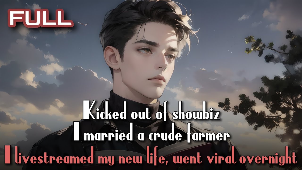 Kicked out of showbiz, I married a crude farmer—I livestreamed my new life, went viral overnight