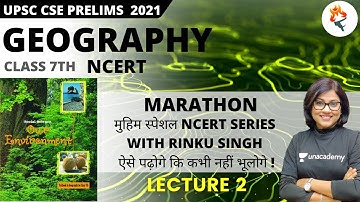NCERT Geography | Class 7th | Lecture 2 | UPSC CSE/IAS 2021/22 | Rinku Singh