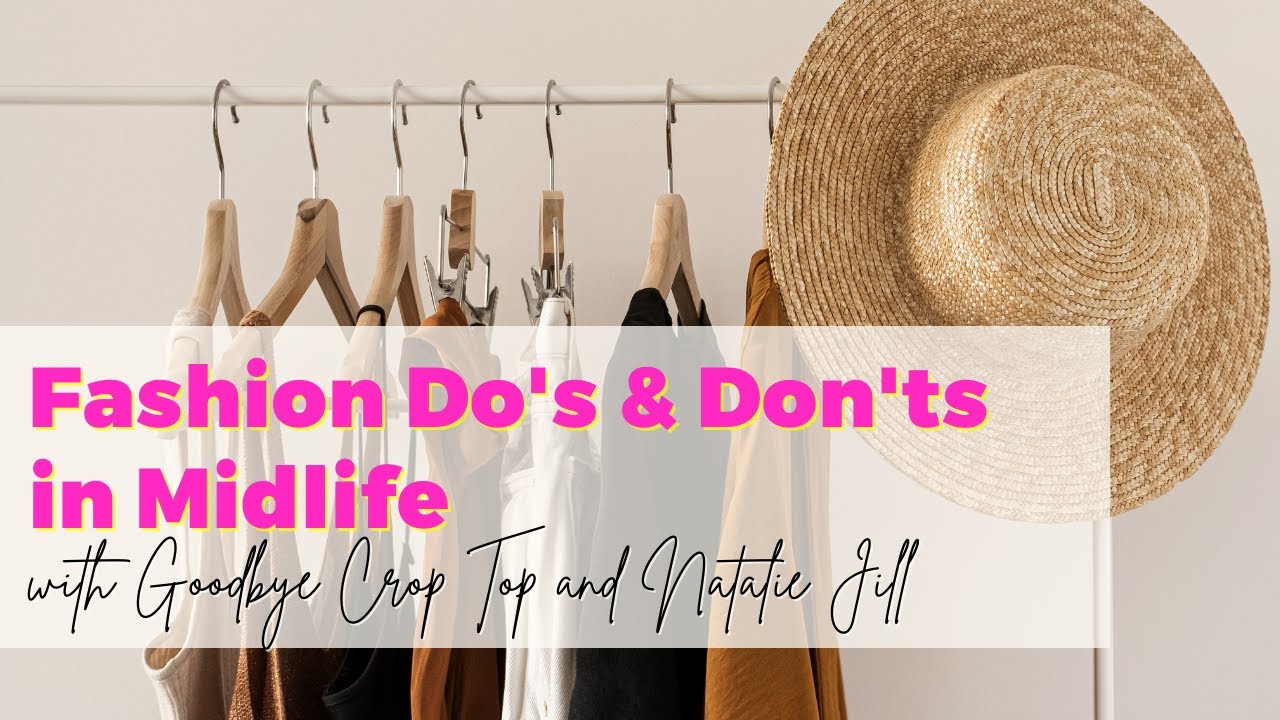 Fashion Do's and Don'ts in Midlife with Wendy from Goodbye Crop Top ...