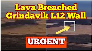 URGENT: Lava Breached Grindavik L12 Defence Wall, Iceland KayOne Volcano Update, Sundhnúka