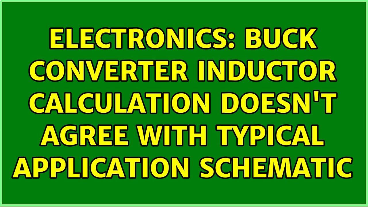 Electronics Buck converter inductor calculation doesn't agree with