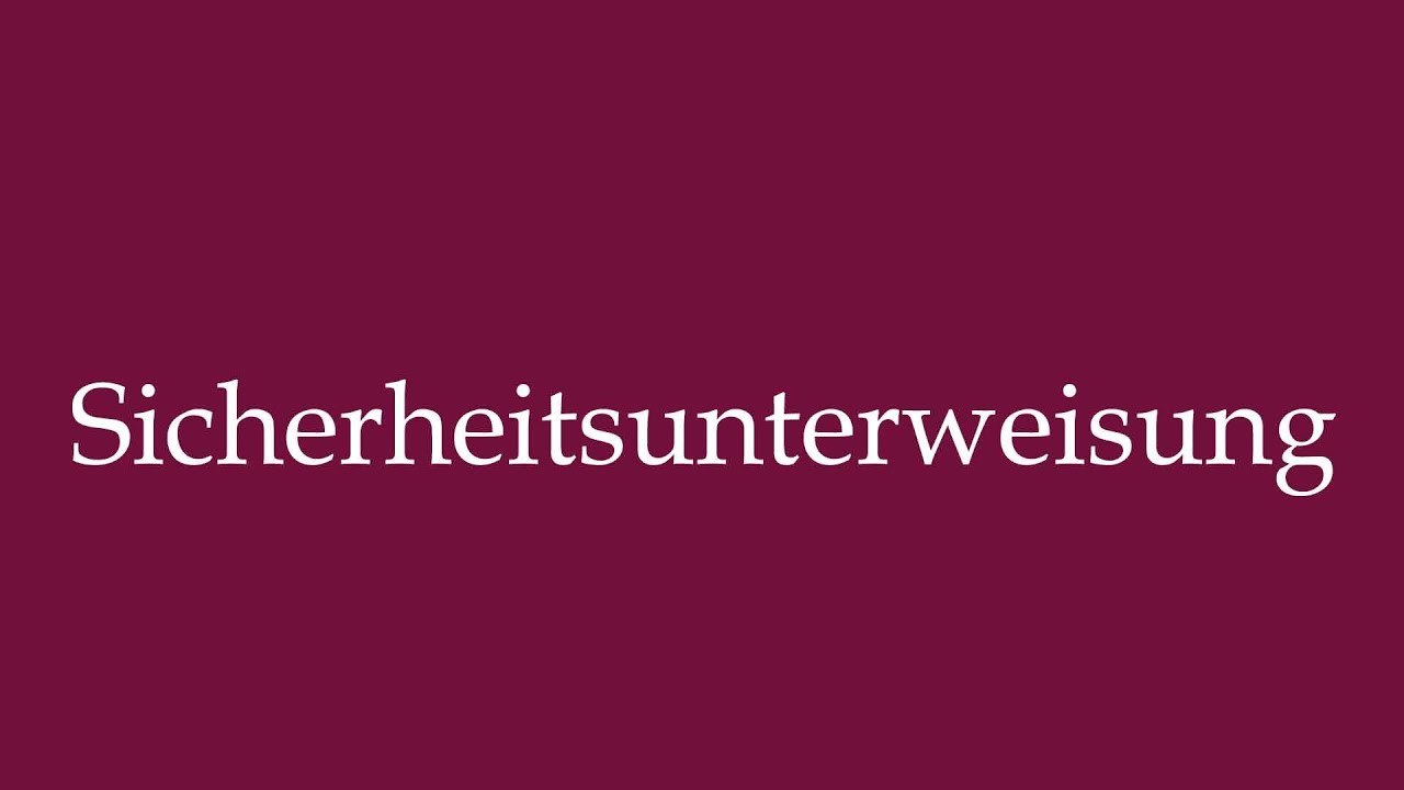 How to Pronounce ''Sicherheitsunterweisung'' (Safety briefing) Correctly in German