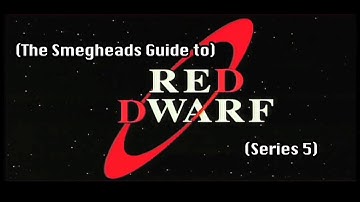 Smegheads Guide to Red Dwarf Series 5