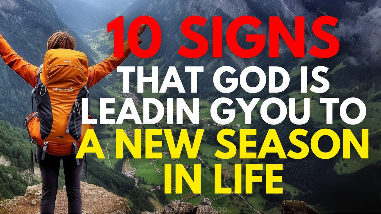 10 Signs That God Is Leading You To A New Season In Life! (Christian Motivation)