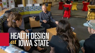 Health Design is Shaping the Future of Care at Iowa State University