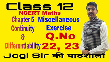 Class 12/Miscellaneous Exercise/Q.No 22, 23 /Chapter 5/Continuity & differentiability/NCERT/Cbse
