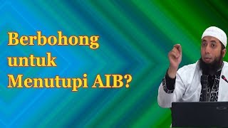 Bolehkah Berbohong untuk Menutupi AIB | Ust Khalid Basalamah
