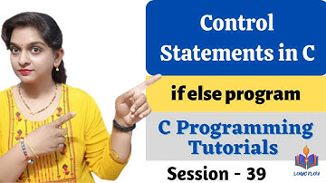 C-39-Control statements in C| if else program in C|Session-39|#decisionmakinginc|#ifelseprograminc