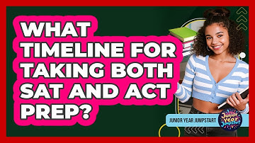 What Timeline For Taking Both SAT And ACT Prep?