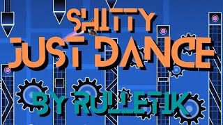 Sh*tty Just Dance by Rulletik 100% (Sh*tty Demon) [NR] Geometry Dash