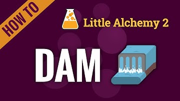 How to make a DAM in Little Alchemy 2