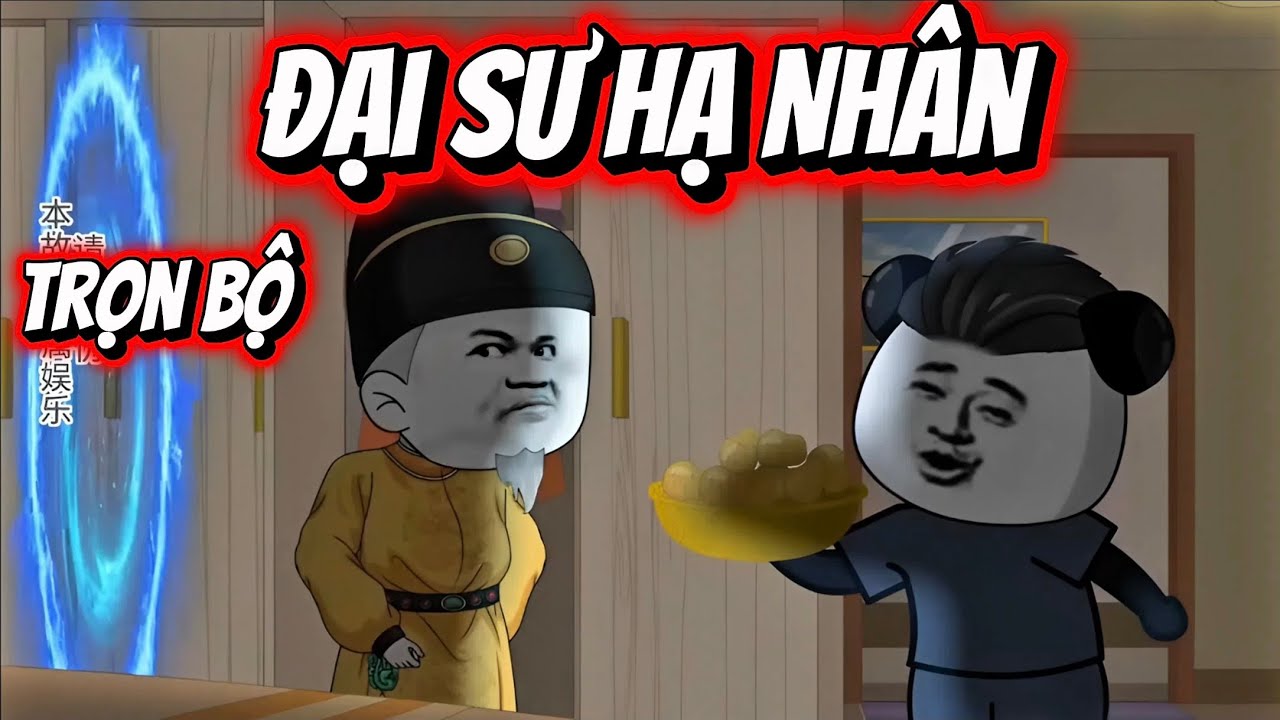 Đại Sư Hạ Nhân | Trọn Bộ
