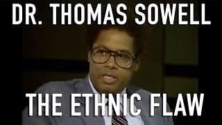 Thomas Sowell The Ethnic Flaw