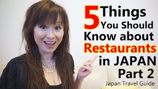 Japan Guide : 5 Things You should Know about Restaurants in Japan #2 : Japan Travel Guide by Experience JAPAN with YUKA 9,288 views 8 years ago 5 minutes, 38 seconds