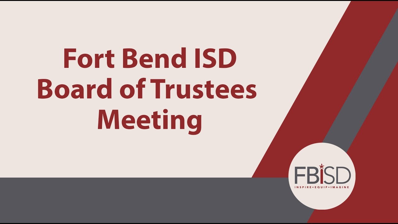 February 18 2019 Fort Bend ISD School Board Regular Meeting Part 2 february-18-2019-fort-bend-isd-school-board-regular-meeting-part-2