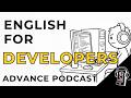 Learn English for Developers | Master Your Stand-ups &amp; Tech Communication | Advance English Podcast
