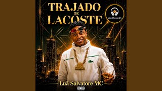 Trajado De Lacoste - Luã Salvatore Mc