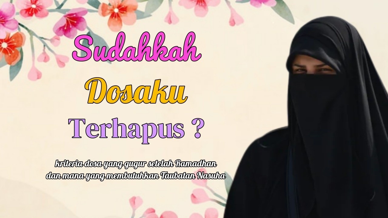Mungkinkah Dosaku Terhapus?Lembaran Baru yang Belum Banyak Disadari #ustadzahhalimahalaydrus