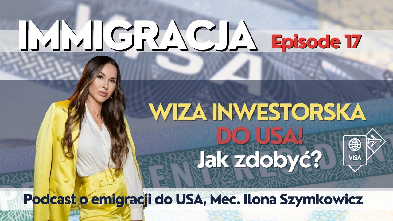 Wiza Inwestorska do USA (E-2): Wymagana Kwota, Biznes i Jak Odróżnić Ją od Zielonej Karty