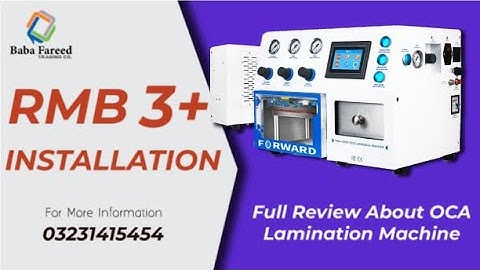 Forward OCA Lamination Machine RMB 3+ New Split Technology  Installation Full Review
