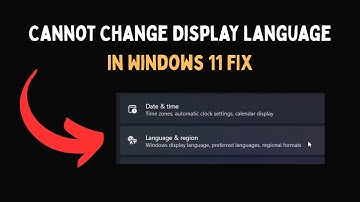 Cannot Change Display Language in Windows 11 FIX