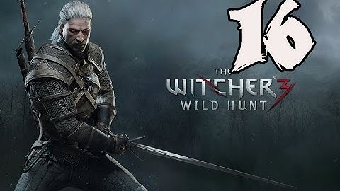 The Witcher 3: Wild Hunt - Gameplay Walkthrough Part 16: Hunting a Witch