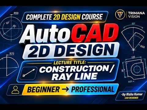 AutoCAD 2D Course – Lecture 10 | Construction & Ray Line | Beginner to Professional