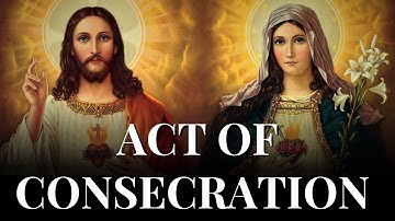 Act of Consecration to Most Sacred Heart of Jesus & Immaculate Heart of Mary; music by Susan&Cecil