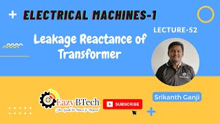 Electrical Machines-I || Transformers || leakage reactance of Transformer || Lecture 52