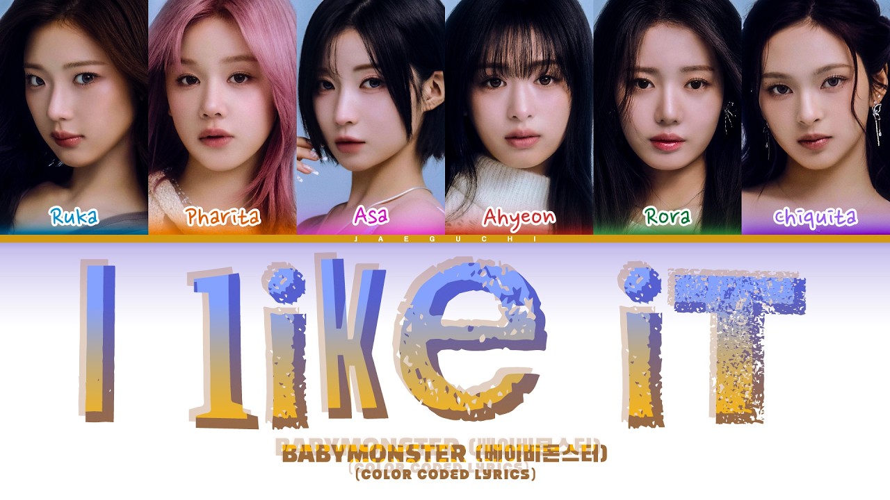 BABYMONSTER (베이비몬스터) 'I LIKE IT' (Color Coded Lyrics) - YouTube
