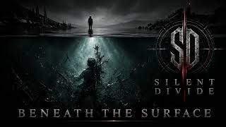 Silent Divide - Beneath the Surface (Official Audio)