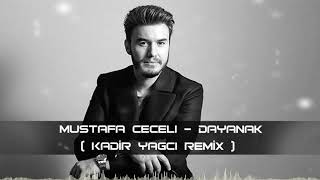 Mustafa Ceceli - Dayanak ( Kadir YAGCI Remix ) Resimi