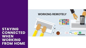 Effective ways to stay connected while working remotely |Facilitated Training | Explainer Video