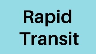 Rapid Transit Implementation Working Group