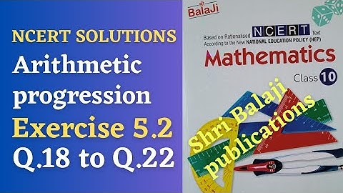 Class 10/ exercise 5.2/ arithmetic progression/ Q.18, 19, 20, 21,22 / shri balaji publications