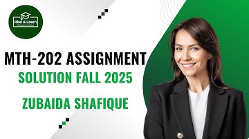 MTH202 assignment no 1 solution Fall 2025 | Zubaida Shafique | Virtual University #riseandlearn