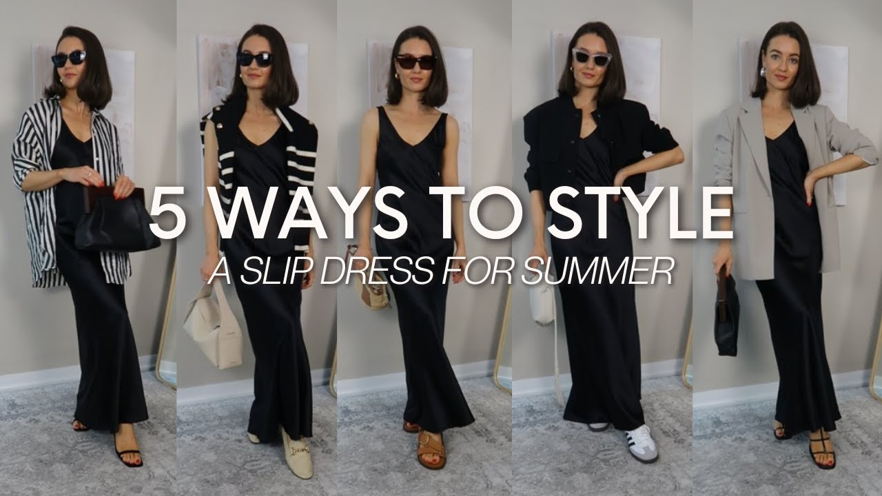 HOW TO STYLE A SLIP DRESS, 5 CHIC SUMMER OUTFIT IDEAS