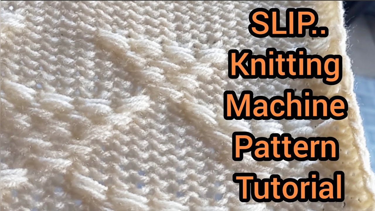 SLIP knitting Machine Pattern Tutorials...comparison between SLIP and TUCK Pattern