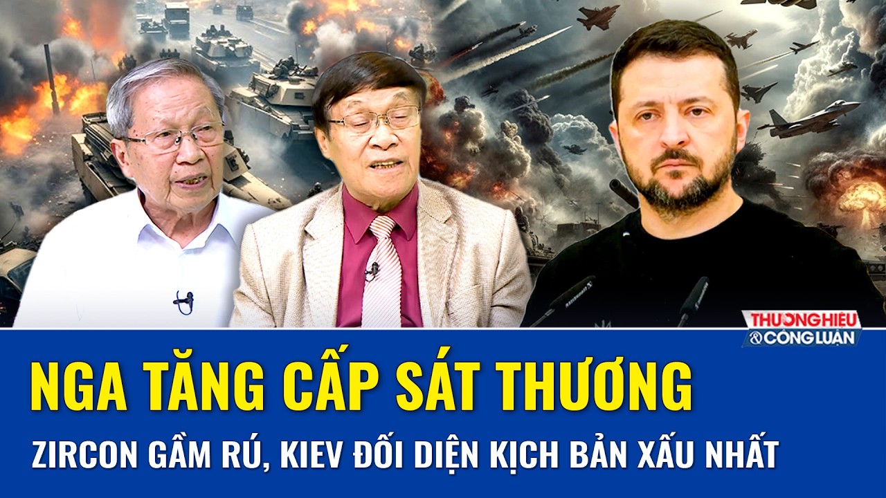 TIÊU ĐIỂM QUỐC TẾ: Hỏa lực Zircon rền vang, Nga–Ukraine giằng co quyết liệt, Kiev nguy cơ bất lợi