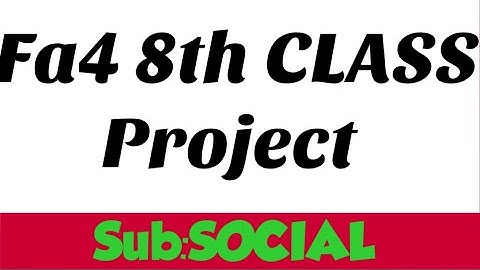 Fa4 8th Class Social project