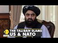 Talibans acting foreign minister amir khan muttaqi slams united states nato  afghanistan news