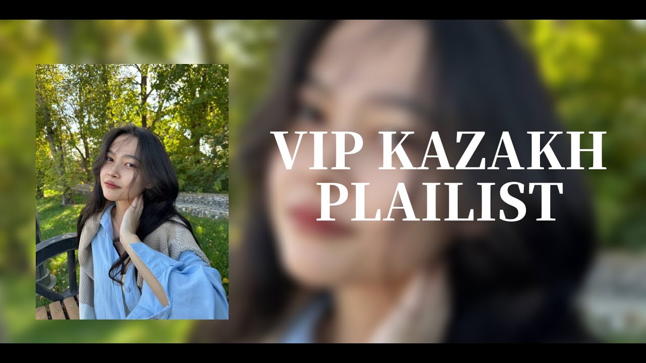 ВИП КАЗАХСКИЕ ПЕСНИ | VIP KAZAKH PLAILIST 🤍