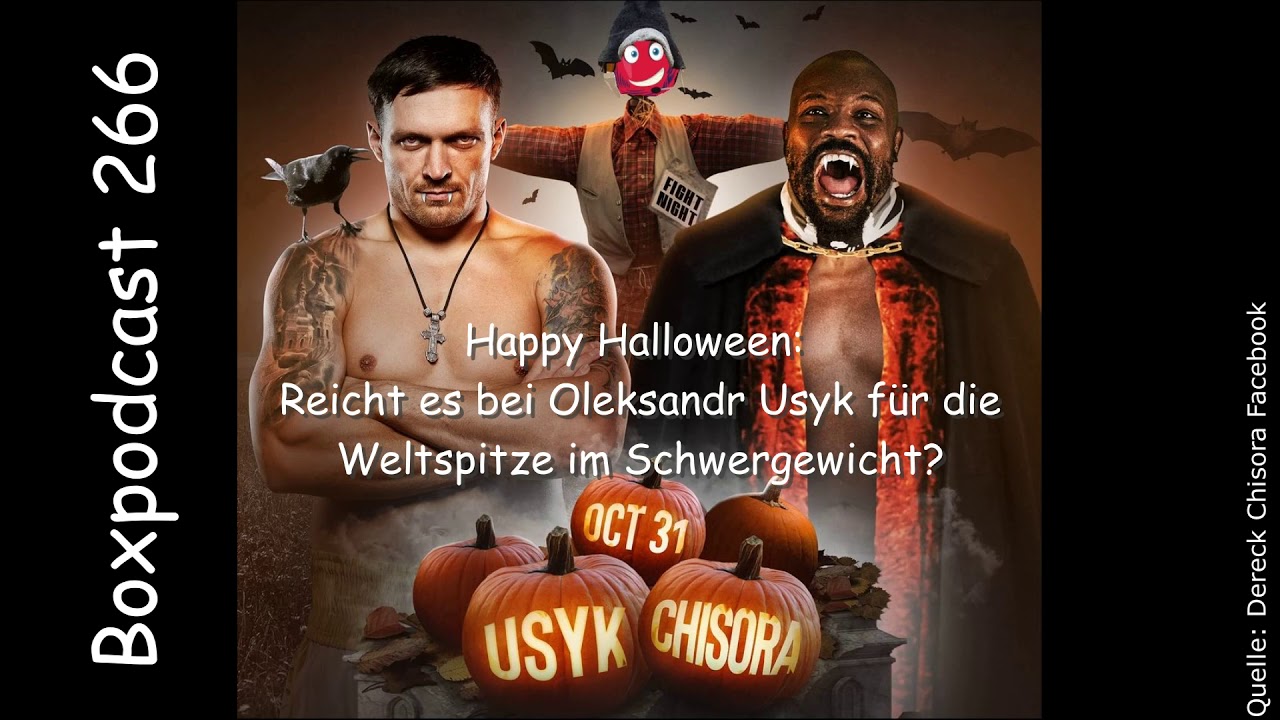 Der Boxpodcast 266–Happy Halloween:Reicht es bei Oleksandr Usyk für die Weltspitze im Schwergewicht?